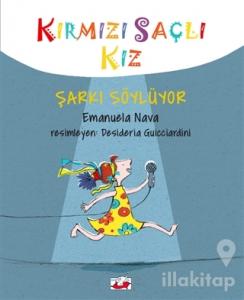 Kırmızı Saçlı Kız Şarkı Söylüyor (Ciltli)