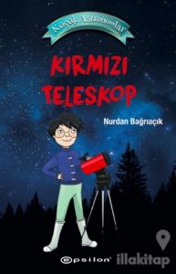 Kırmızı Teleskop - Küçük Astronomlar 1 (Ciltli)