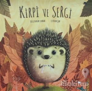Kirpi ve Sergi