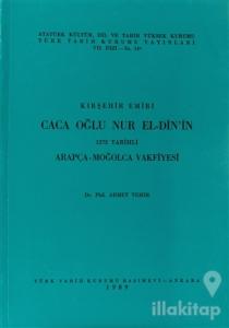 Kırşehir Emiri Caca Oğlu Nur El-din'in 1272 Tarihli Arapça - Moğolca Vakfiyesi