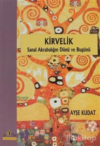 Kirvelik Sanal Akrabalığın Dünü ve Bugünü