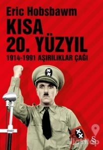 Kısa 20. Yüzyıl 1914-1991 Aşırılıklar Çağı