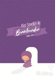 Kişi Sevdiği ile Beraberdir (Hadis-i Şerif) Not Defterim