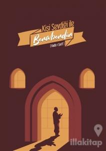 Kişi Sevdiği ile Beraberdir (Hadis-i Şerif) Not Defterim