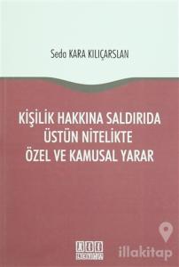 Kişilik Hakkına Saldırıda Üstün Nitelikte Özel ve Kamusal Yarar
