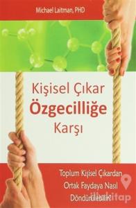 Kişisel Çıkar Özgecilliğe Karşı