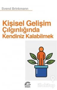 Kişisel Gelişim Çılgınlığında Kendiniz Kalabilmek