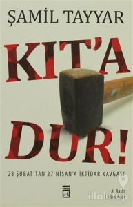 Kıt'a Dur!