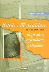 Kitab-ı Mukaddes Doğrular, Ayrılıklar, Çelişkiler