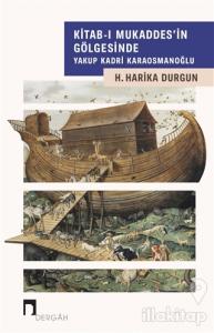 Kitab-ı Mukaddes'in Gölgesinde Yakup Kadri Karaosmanoğlu