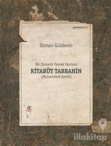 Kitabüt Tabbahin - Bir Osmanlı Yemek Yazması (2 Kitap Takım Kutulu)