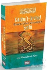 Kitabu't - Tevhid Şerhi / Kurretu Uyunil - Muvahhidin (Ciltli)