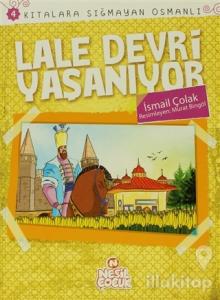 Kıtalar Sığmayan Osmanlı: 4 Lale Devri Yaşanıyor