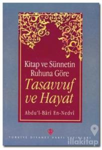 Kitap ve Sünnetin Ruhuna Göre Tasavvuf ve Hayat