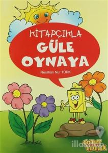 Kitapçıkla Güle Oynaya