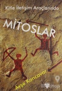 Kitle İletişim Araçlarında Mitoslar