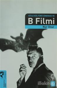 Kitle Kültürü Sineması ve B Filmi