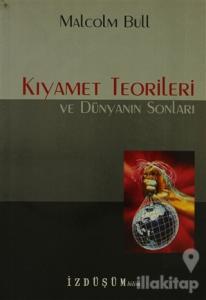 Kıyamet Teorileri ve Dünyanın Sonları