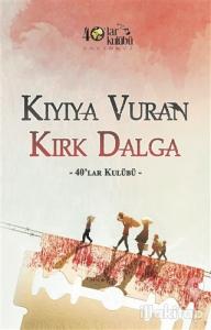 Kıyıya Vuran Kırk Dalga
