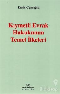 Kıymetli Evrak Hukukunun Temel İlkeleri (Ciltli)
