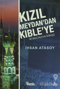 Kızıl Meydan'dan Kıble'ye