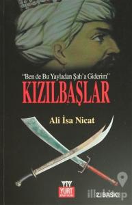 Kızılbaşlar "Ben de Bu Yayladan Şah'a Giderim"