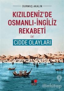 Kızıldeniz'de Osmanlı - İngiliz Rekabeti ve Cidde Olayları