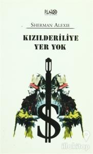 Kızılderiliye Yer Yok