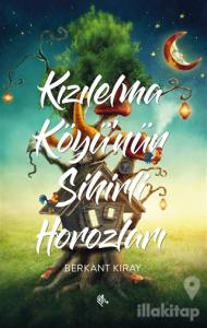 Kızılelma Köyü'nün Sihirli Horozları