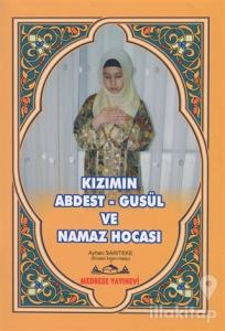 Kızımın Abdest - Gusül ve Namaz Hocası