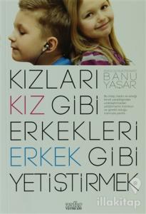 Kızları Kız Gibi Erkekleri Erkek Gibi Yetiştirmek