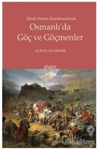 Klasik Dönem Örneklemeleriyle Osmanlı'da Göç ve Göçmenler