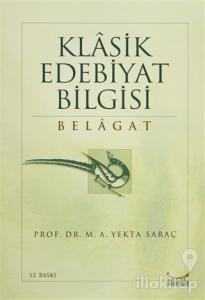 Klasik Edebiyat Bilgisi: Belagat