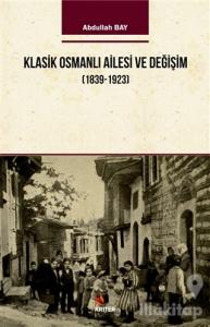 Klasik Osmanlı Ailesi ve Değişim (1839-1923)