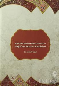 Klasik Türk Şiirinde Kaside-i Masnu'a ve Nağzı'nin Masnu' Kasideleri