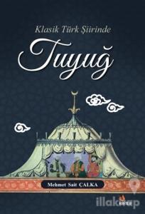 Klasik Türk Şiirinde Tuyuğ