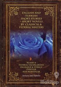 Klasik ve Federal Yazarlardan İngilizce ve Türkçe Öyküler Kısa Romanlar - English And Türkish Short Stories - Short Novels By Classical And Federal Writers