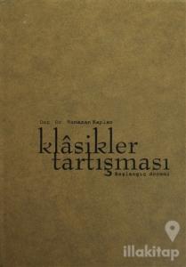Klasikler Tartışması Başlangıç Dönemi (Ciltli)