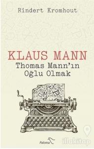 Klaus Mann - Thomas Mann'ın Oğlu Olmak
