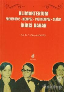 Klimakterium: Premenopoz - Menopoz - Postmenopoz - Senium (İkinci Bahar)