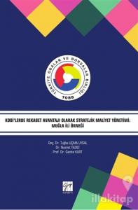 Kobi'lerde Rekabet Avantajı Olarak Stratejik Maliyet Yönetimi: Muğla İli Örneği