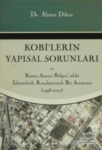 Kobi'lerin Yapısal Sorunları ve Konya Sanayi Bölgesi'ndeki İşletmelerde Karşılaştırmalı Bir Araştırma