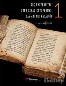 Koç Üniversitesi Suna Kıraç Kütüphanesi Yazmalar Kataloğu 1 (Ciltli)