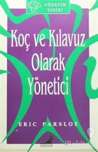 Koç ve Kılavuz Olarak Yönetici