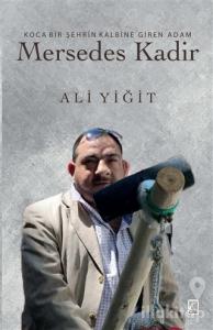 Koca Bir Şehrin Kalbine Giren Adam Mersedes Kadir