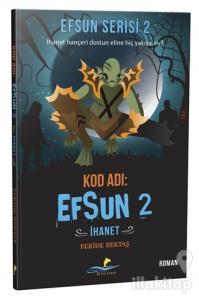Kod Adı: Efsun 2 - İhanet (Efsun Serisi 2)