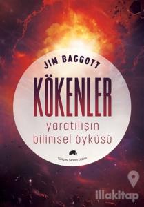 Kökenler: Yaratılışın Bilimsel Öyküsü