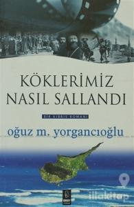 Köklerimiz Nasıl Sallandı