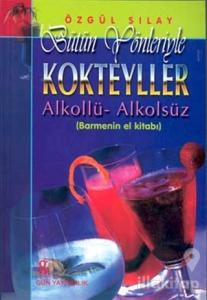 Kokteyller - Bütün Yönleriyle / Alkollü - Alkolsüz (Barmenin El Kitabı)
