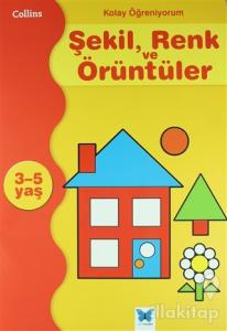 Kolay Öğreniyorum Şekil, Renk ve Örüntüleri 3-5 Yaş